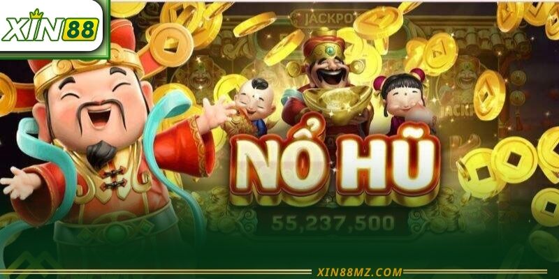 Nổ Hũ Xin88 - Săn Thưởng Cực Lớn Chỉ Với Vài Lượt Quay